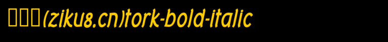 Tork-Bold-Italic.ttf类型，T字母英文